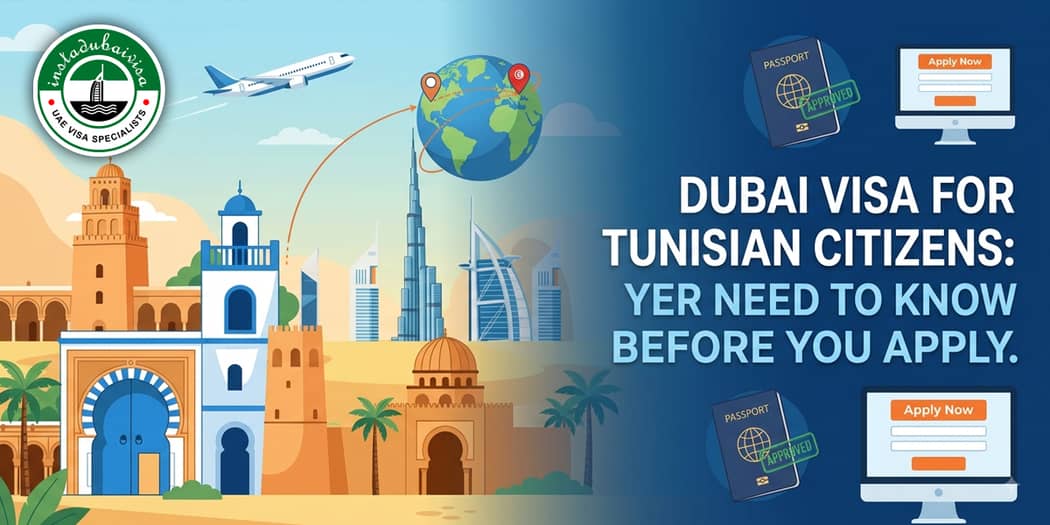 Dubai Visa for Tunisian Citizens: Everything You Need to Know Before You Apply